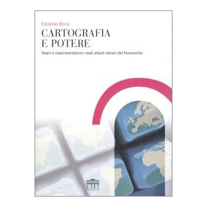 Cartografia e potere. Segni e rappresentazioni negli atlanti italiani del Novecento