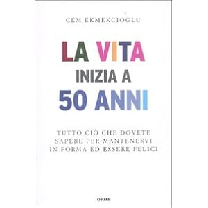 La vita inizia a 50 anni. Tutto ciò che dovete sa