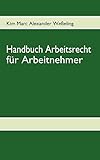 Handbuch Arbeitsrecht für Arbeitnehmer by 