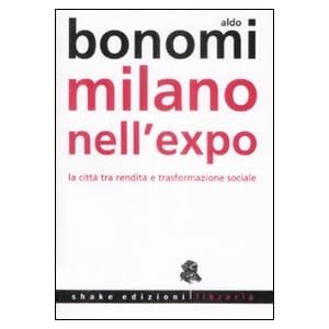Milano nell'Expo. La città tra rendita e trasformazioni sociali