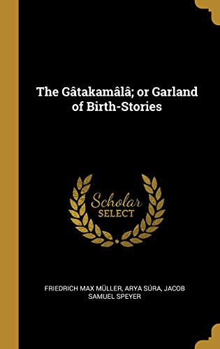 Preisvergleich Produktbild The Gâtakamâlâ; Or Garland of Birth-Stories