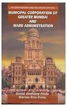 MUNICIPAL CORPORATION OF GREATER MUMBAI AND WARD ADMINISTRATION