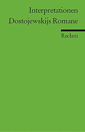 Interpretationen: Dostojewskijs Romane (Reclams Universal-Bibliothek)