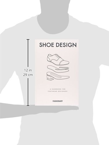 FASHIONARY SHOE DESIGN: A Handbook for Footwear Designers