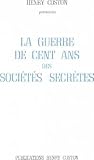 Image de LA GUERRE DE CENT ANS DES SOCIETES SECRETES