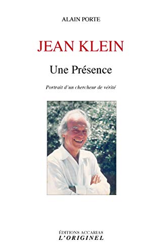Télécharger Jean Klein - Une Présence : Portrait d'un chercheur de vérité Francais PDF