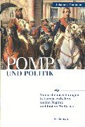 Pomp und Politik: Monarchenbegegnungen in Europa zwischen Ancien Regime und Erstem Weltkrieg