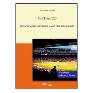 NetTribe 2.0. Comunità virtuali, giornalismo e sport nella società di rete