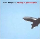 Sailing To Philadelphia by Mark Knopfler - Mark Knopfler