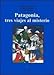 Produktbild PATAGONIA TRES VIAJES AL MISMO MISTE