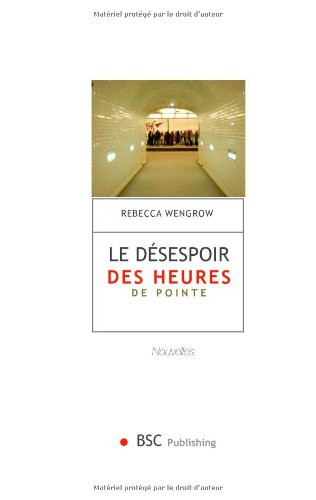 couverture de : Le d&eacute;sespoir des heures de pointe