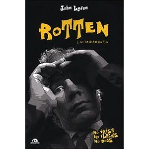 Rotten. L'autobiografia. No irish, no blacks, no dogs