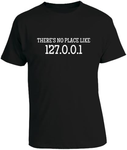 There's No Place Like 127.0.0.1 - Tech SysAdmin IP Address Geeky Nerdy Mens T-Shirt - Black X-Large