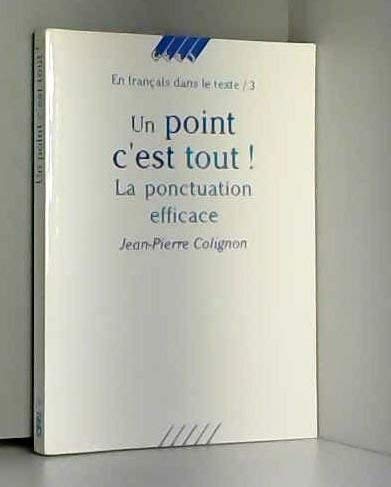 En français dans le texte. 3, Un point c'est tout En français dans le texte. 3, Un point c'est tout