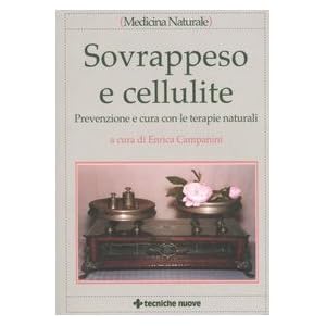 Sovrappeso e cellulite. Prevenzione e cura con le terapie naturali