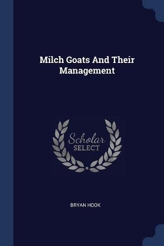 Preisvergleich Produktbild Milch Goats and Their Management