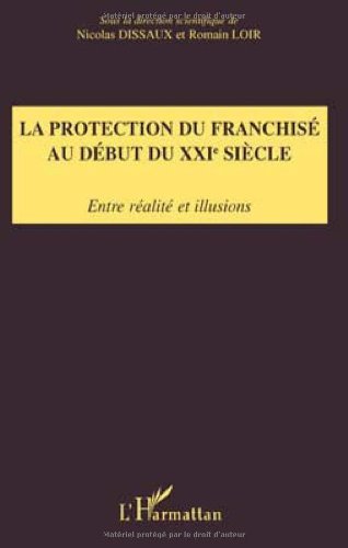 La protection du franchisé au début du XXIe siècle : Entre réalité et illusions