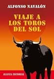 Image de Viaje a los toros del sol (Libros Singulares (Ls))