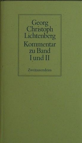 GEORG CHRISTOPH LICHTENBERG SCHRIFTEN UND BRIEFE - Kommentar zu Band I und Band II