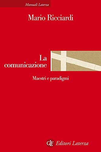 La comunicazione: Maestri e paradigmi