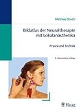 Image de Bildatlas der Neuraltherapie mit Lokalanästhetika: Praxis und Technik