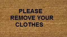 70cm x 40cm PLEASE REMOVE YOUR CLOTHES Printed Internal Coir Mat, Door Mat Stencilled