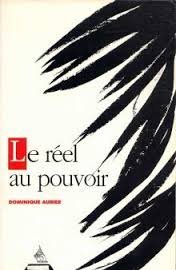 Le réel au pouvoir Le réel au pouvoir