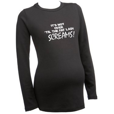 It's Not Over 'til The Fat Lady Screams LONG SLEEVE Maternity Black T-shirt