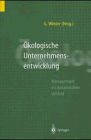 Ökologische Unternehmensentwicklung. Management im dynamischen Umfeld