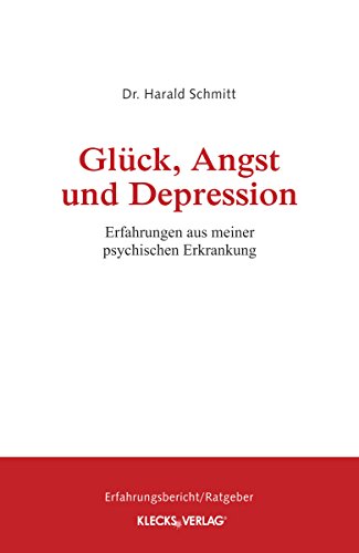Download Glück, Angst und Depression: Erfahrungen aus meiner psychischen Erkrankung Download Glück, Angst und Depression: Erfahrungen aus meiner psychischen Erkrankung