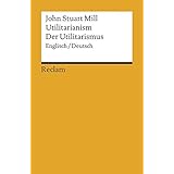 Utilitarianism /Der Utilitarismus (Reclams Universal-Bibliothek)