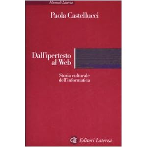 Dall'ipertesto al Web. Storia culturale dell'informatica