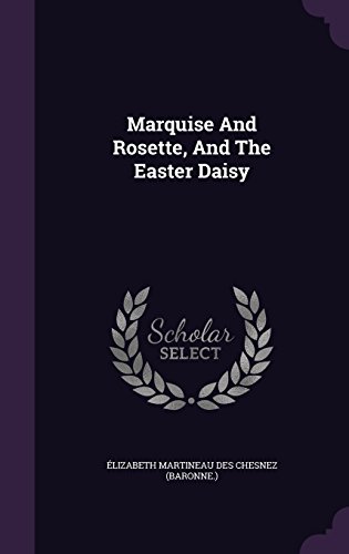 Preisvergleich Produktbild Marquise and Rosette, and the Easter Daisy