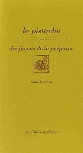Download La pistache : Dix façons de la préparer Download La pistache : Dix façons de la préparer