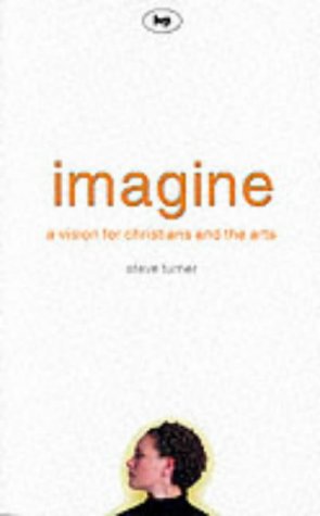 Imagine: A Vision for Christians and the Arts livre