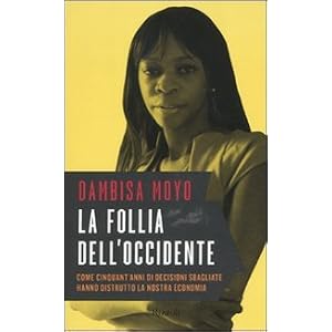 La follia dell'Occidente. Come cinquant'anni di decisioni sbagliate hanno distrutto l