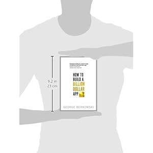How to Build a Billion Dollar App: Discover the secrets of the most successful entrep