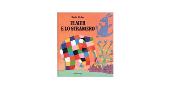 Amazonit Elmer E Lo Straniero Ediz Illustrata David - 