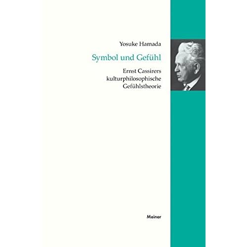 [PDF] Download Symbol und Gefühl: Ernst Cassirers kulturphilosophische Gefühlstheorie (Cassirer Forschungen) Kostenlos
