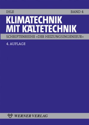 Klimatechnik mit Kältetechnik (Der Heizungsingenieur)