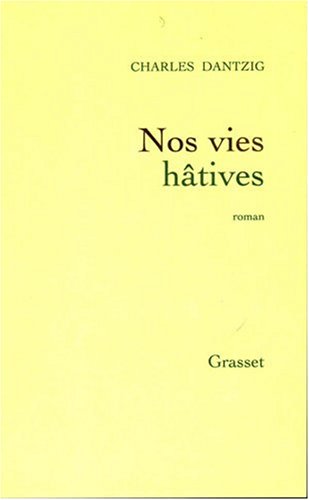 couverture de : Nos vies h&acirc;tives