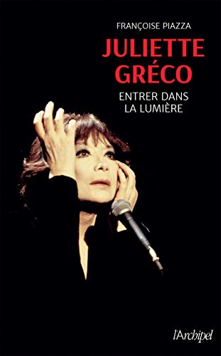 Télécharger Juliette Gréco - Entrer dans la lumière PDF