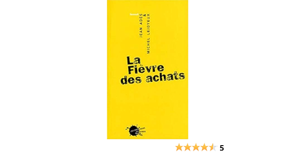 Amazon Fr La Fievre Des Achats Ades Jean Lejoyeux Michel Livres