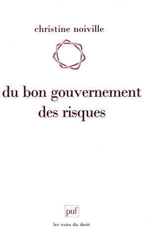 Download Du bon gouvernement des risques: Le droit et la question du risque acceptable