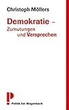 Demokratie - Zumutungen und Versprechen by