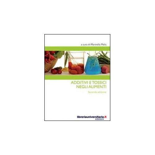Additivi e tossici negli alimenti Additivi e tossici negli alimenti