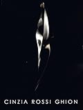 Image de Cinzia Rossi Ghion. Sculptures. Ediz. italiana e inglese