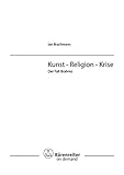Kunst - Religion - Krise.Der Fall Brahms (Musiksoziologie) by 