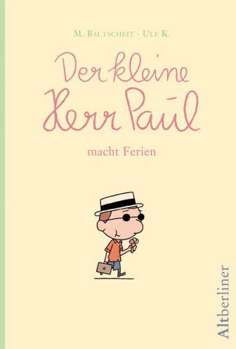 Download Der kleine Herr Paul macht Ferien. 7 neue Geschichten vom kleinen Bücherfreund Paul