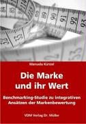Download Die Marke und ihr Wert: Benchmarking-Studie zu integrativen Ansätzen der Markenbewertung
